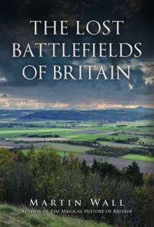 The Lost Battlefields of Britain