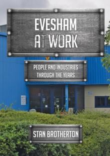 Evesham at Work : People and Industries Through the Years