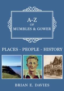 A-Z of Mumbles and Gower : Places-People-History