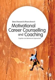 Motivational Career Counselling & Coaching : Cognitive and Behavioural Approaches