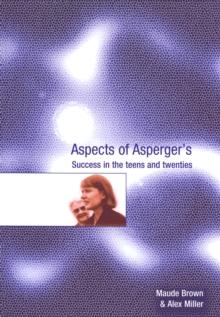 Aspects of Asperger's : Success in the Teens and Twenties