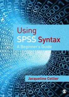 Using SPSS Syntax : A Beginner's Guide