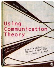 Using Communication Theory : An Introduction to Planned Communication