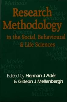 Research Methodology in the Social, Behavioural and Life Sciences : Designs, Models and Methods