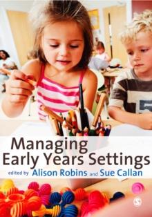 Managing Early Years Settings : Supporting and Leading Teams