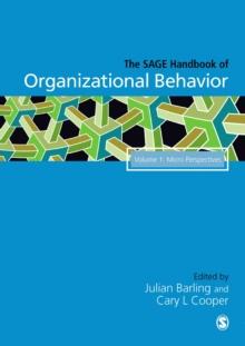 The SAGE Handbook of Organizational Behavior : Volume One: Micro Approaches