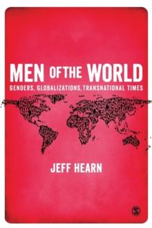 Men of the World : Genders, Globalizations, Transnational Times