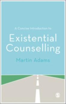 A Concise Introduction to Existential Counselling