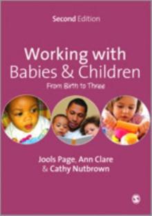 Working with Babies and Children : From Birth to Three