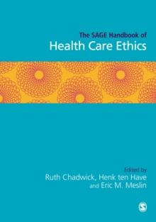 The SAGE Handbook of Health Care Ethics