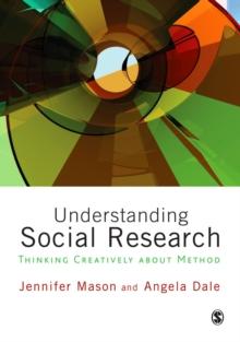 Understanding Social Research : Thinking Creatively about Method