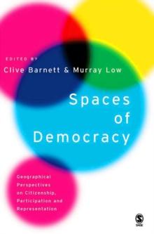 Spaces of Democracy : Geographical Perspectives on Citizenship, Participation and Representation