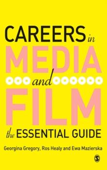 Careers in Media and Film : The Essential Guide