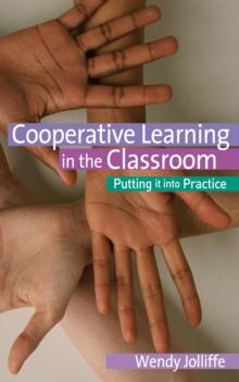 Cooperative Learning in the Classroom : Putting it into Practice