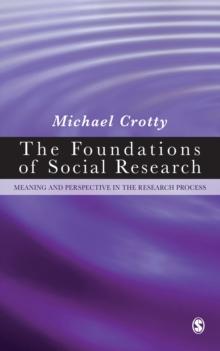 The Foundations of Social Research : Meaning and Perspective in the Research Process