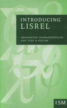 Introducing LISREL : A Guide for the Uninitiated