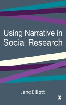 Using Narrative in Social Research : Qualitative and Quantitative Approaches