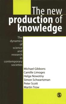 The New Production of Knowledge : The Dynamics of Science and Research in Contemporary Societies