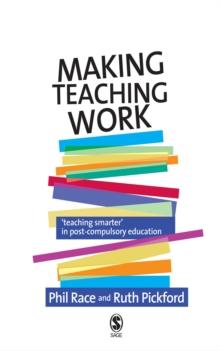 Making Teaching Work : Teaching Smarter in Post-Compulsory Education