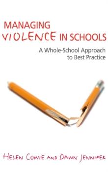 Managing Violence in Schools : A Whole-School Approach to Best Practice