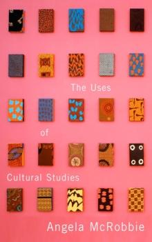 The Uses of Cultural Studies : A Textbook