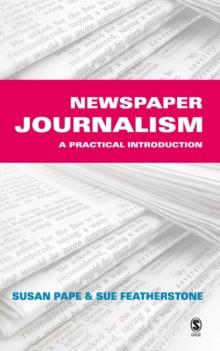 Newspaper Journalism : A Practical Introduction