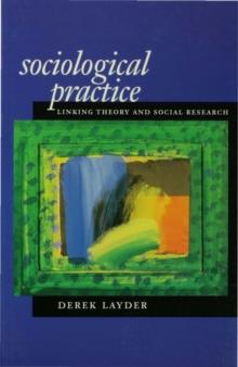 Sociological Practice : Linking Theory and Social Research