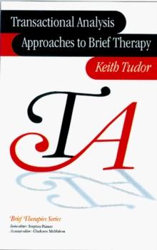 Transactional Analysis Approaches to Brief Therapy : What do you say between saying hello and goodbye?