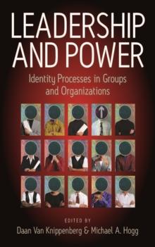 Leadership and Power : Identity Processes in Groups and Organizations