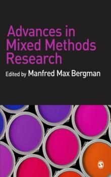 Advances in Mixed Methods Research : Theories and Applications