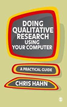 Doing Qualitative Research Using Your Computer : A Practical Guide