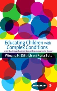 Educating Children with Complex Conditions : Understanding Overlapping & Co-existing Developmental Disorders