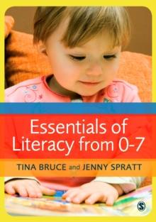 Essentials of Literacy from 0-7 : A Whole-Child Approach to Communication, Language and Literacy