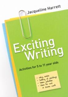 Exciting Writing : Activities for 5 to 11 year olds