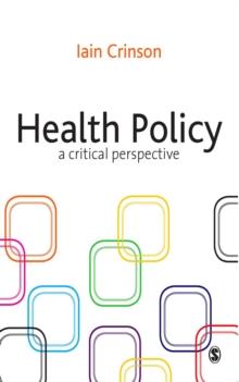 Health Policy : A Critical Perspective