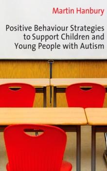 Positive Behaviour Strategies to Support Children & Young People with Autism