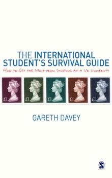 The International Student's Survival Guide : How to Get the Most from Studying at a UK University