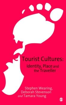 Tourist Cultures : Identity, Place and the Traveller