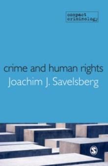 Crime and Human Rights : Criminology of Genocide and Atrocities