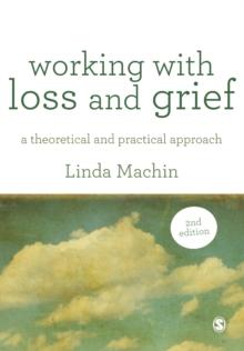 Working with Loss and  Grief : A Theoretical and Practical Approach