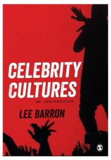 Celebrity Cultures : An Introduction