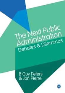 The Next Public Administration : Debates and Dilemmas