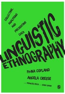 Linguistic Ethnography : Collecting, Analysing and Presenting Data