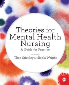 Theories for Mental Health Nursing : A Guide for Practice