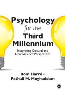 Psychology for the Third Millennium : Integrating Cultural and Neuroscience Perspectives