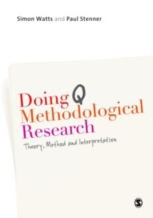 Doing Q Methodological Research : Theory, Method & Interpretation