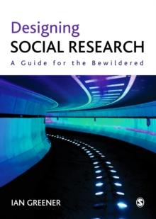 Designing Social Research : A Guide for the Bewildered