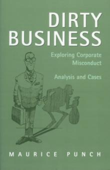 Dirty Business : Exploring Corporate Misconduct: Analysis and Cases