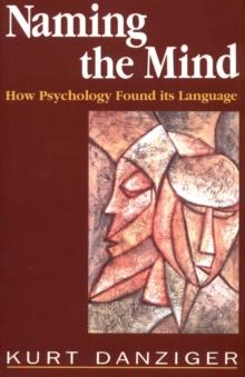 Naming the Mind : How Psychology Found Its Language