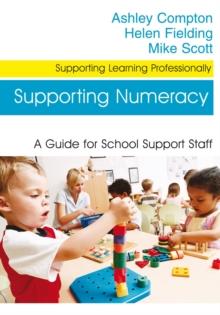 Supporting Numeracy : A Guide for School Support Staff